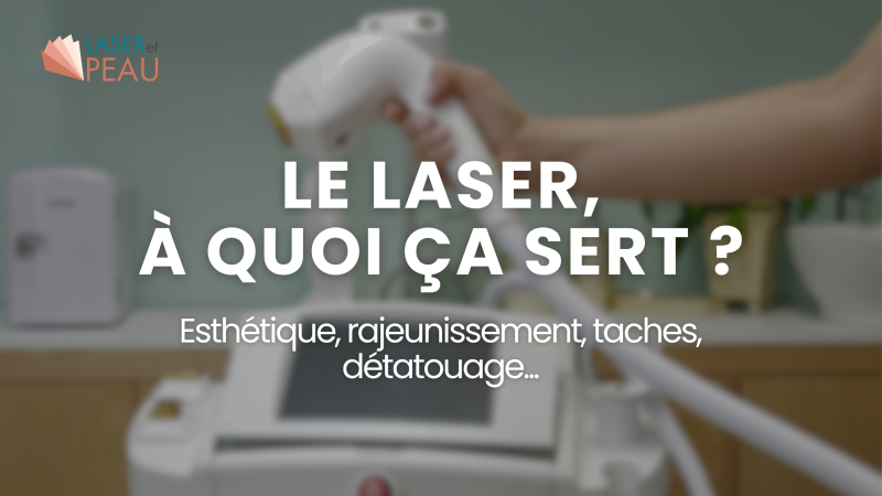 Le laser en dermatologie : à quoi ça sert vraiment ?